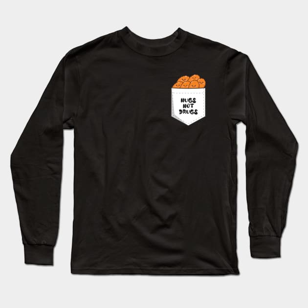 Pocket Funny for Nugs not drugs Long Sleeve T-Shirt by Design Malang